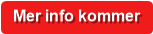 Mer info kommer